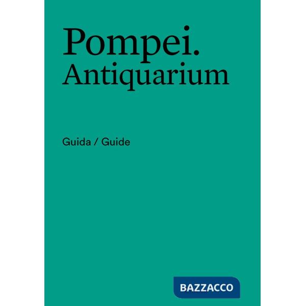 Pompei. Antiquarium. Guida/Guide. Ediz. italiana e inglese