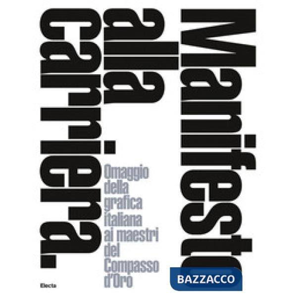 Manifesto alla carriera. Omaggio della grafica italiana ai maestri del Compasso d'Oro-A tribute by Italian graphics to the Compa