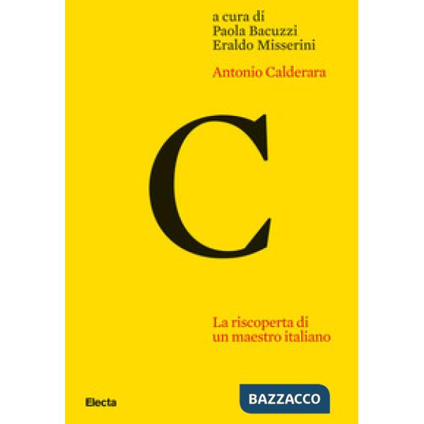 Antonio Calderara. La riscoperta di un maestro italiano. Ediz. illustrata