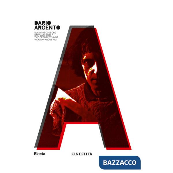 Dario Argento. Due o tre cose che sappiamo di lui-Two or three things we know about him. Ediz. bilingue