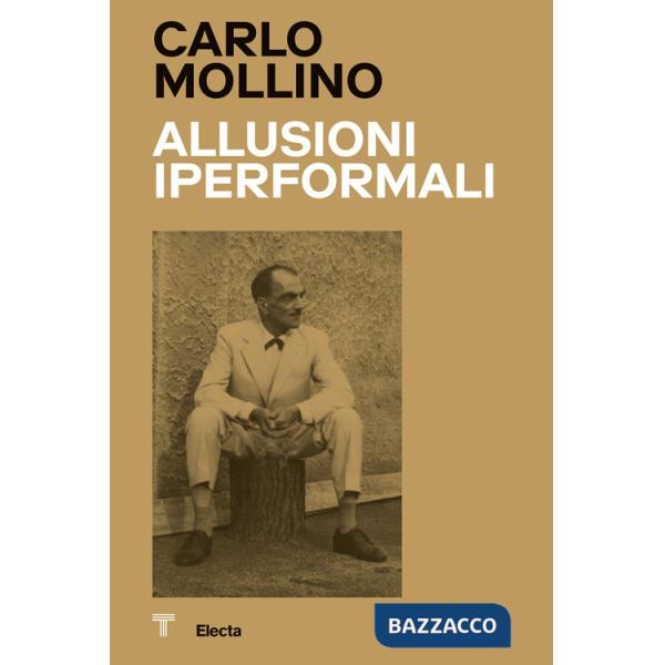 Carlo Mollino. Allusioni Iperformali-Hyperformal allusions. Ediz. bilingue