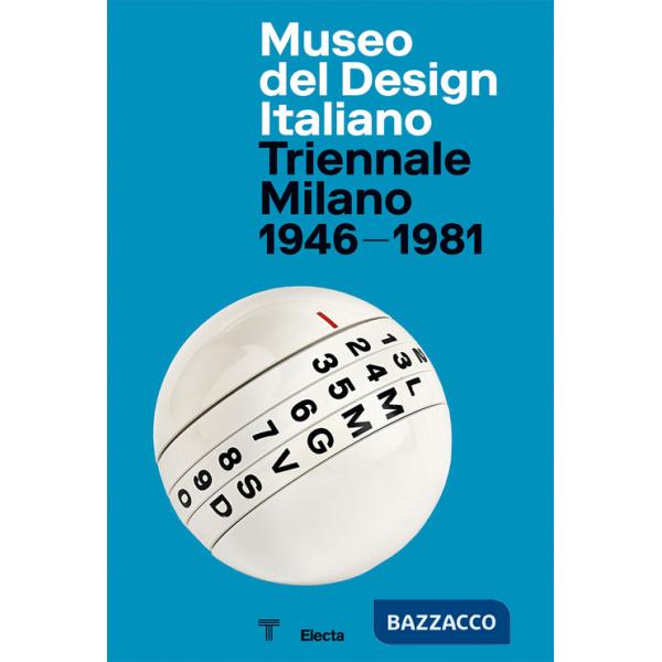 Museo del Design Italiano. Triennale Milano 1946 -1981. Ediz. inglese