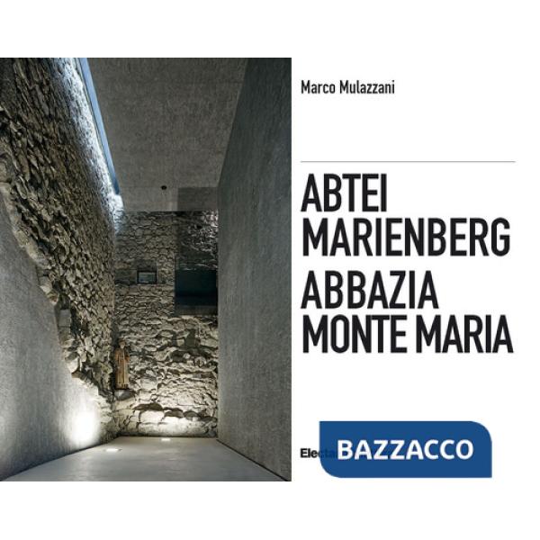 Abbazia Monte Maria. Monte Maria, la storia Werner Tscholl, la rivitalizzazione dell'abbazia-Abtei Marienberg. Marienberg, die G