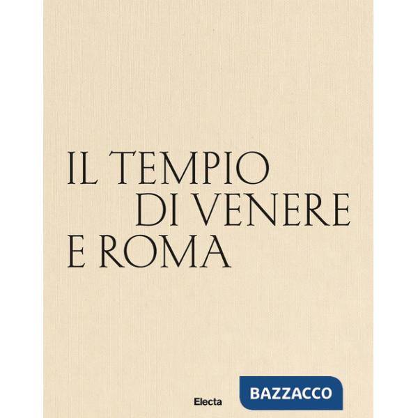 Tempio di Venere e Roma. Ediz. italiana e inglese (Il)