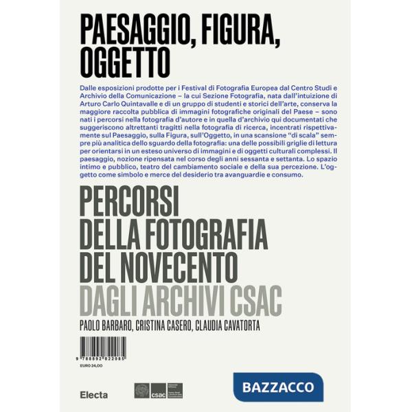 Paesaggio, figura, oggetto. Percorsi della fotografia del Novecento dagli Archivi Csac