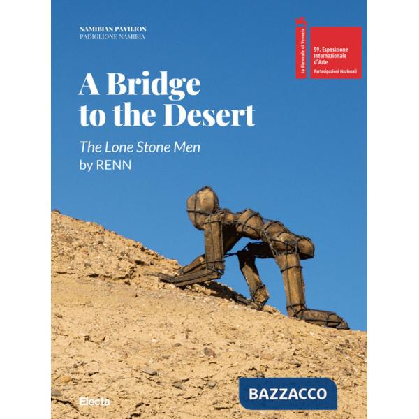 Bridge to the desert. The lone stone men by Renn. Ediz. italiana e inglese (A)