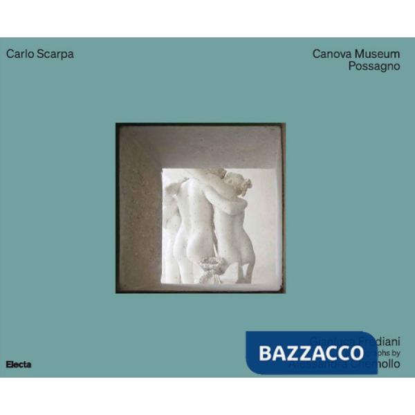 Carlo Scarpa. Canova Museum Possagno. Ediz. inglese