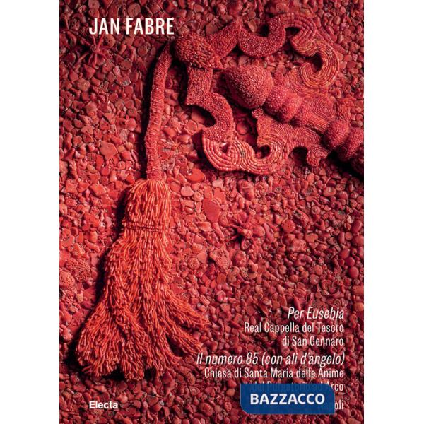 Jan Fabre nella Cappella di San Gennaro. Per Eusebia. Il numero 85 (con ali d'angelo). Ediz. italiana e inglese