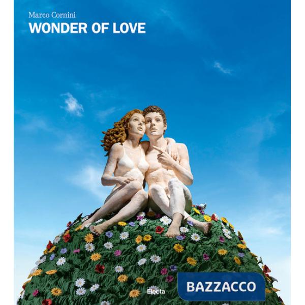 Marco Cornini. Wonder of love. Ediz. italiana e inglese