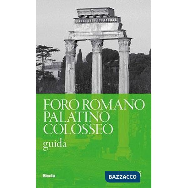 Foro Romano. Palatino. Colosseo