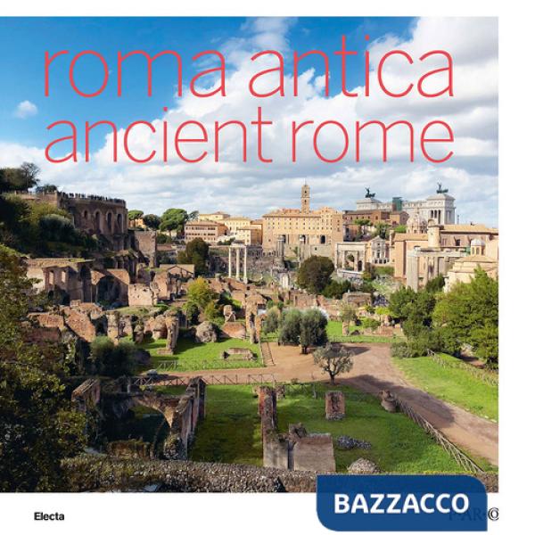Roma antica-Ancient Rome. Ediz. bilingue