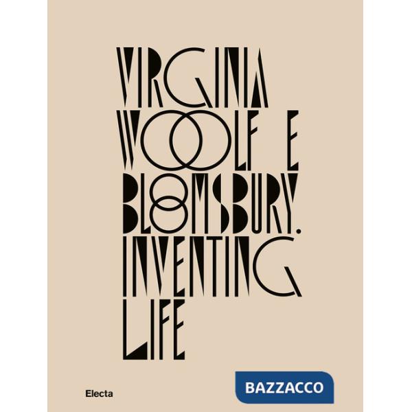 Virginia Woolf e Bloomsbury. Inventing life