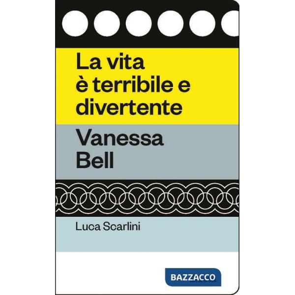 Vita è terribile e divertente. Vanessa Bell (La)