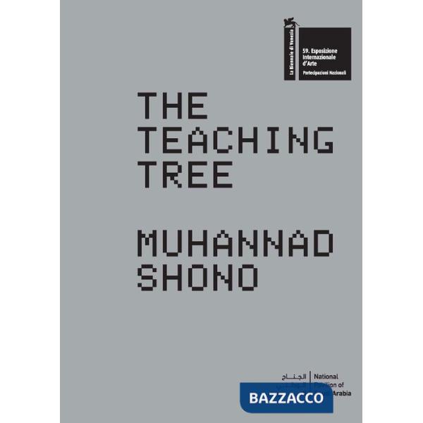 Teaching Tree. Muhannad Shono. La Biennale di Venezia. 59. Esposizione Internazionale d'Arte. National Pavillon of Saudi Arabia.