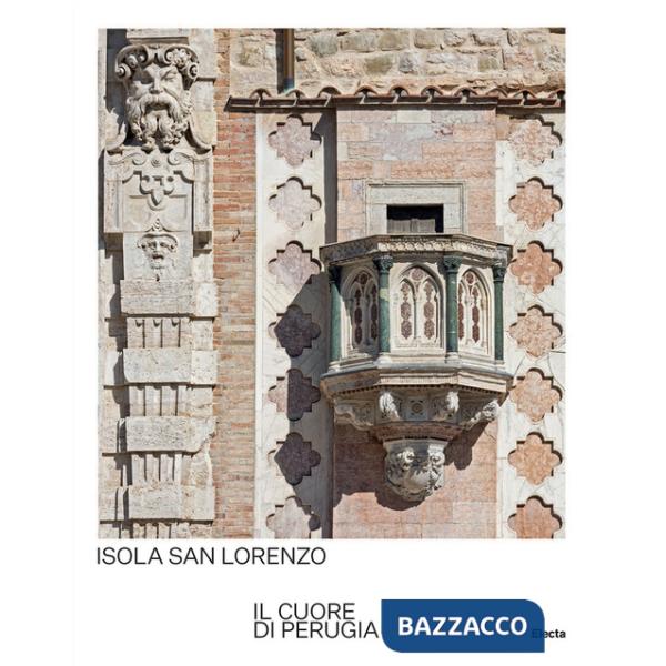 Isola San Lorenzo. Il cuore di Perugia. Ediz. italiana e inglese
