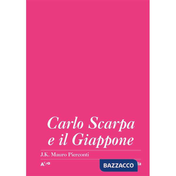 Carlo Scarpa e il Giappone