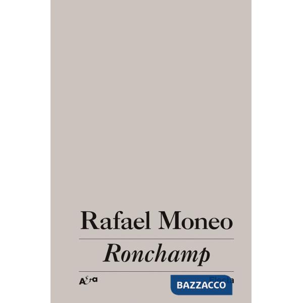 Ronchamp. Ediz. illustrata
