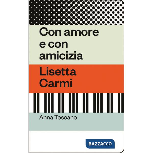 Con amore e con amicizia. Lisetta Carmi