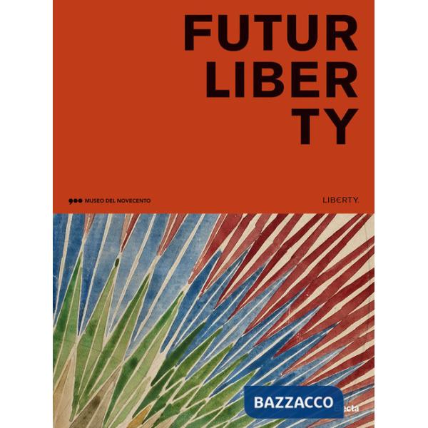FuturLiberty. Avanguardia e stile. Ediz. illustrata