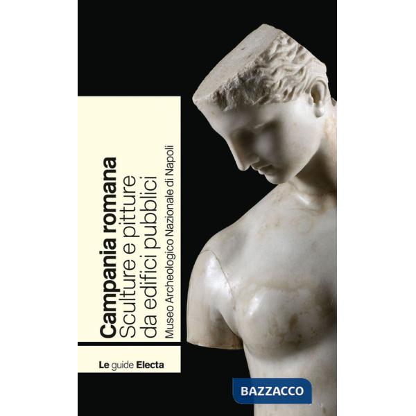 Campania romana. Sculture e pitture da edifici pubblici. Museo Archeologico Nazionale di Napoli