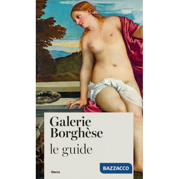 Galerie Borghèse. Le guide