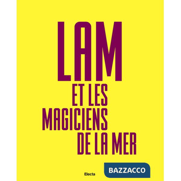 Lam e Les Magiciens de la Mer. Ediz. italiana, inglese e spagnola
