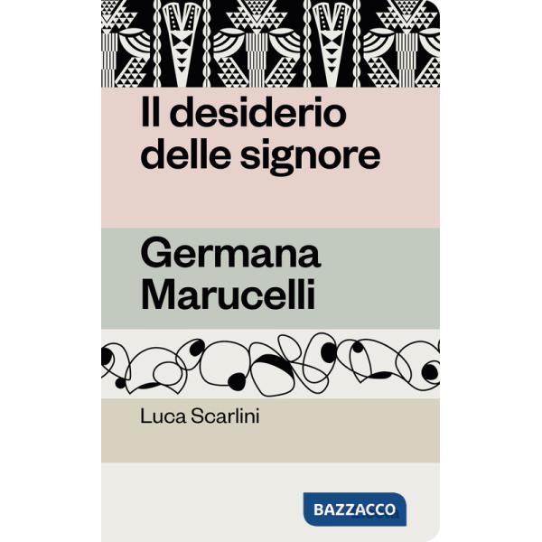 Desiderio delle signore. Germana Marucelli (Il)