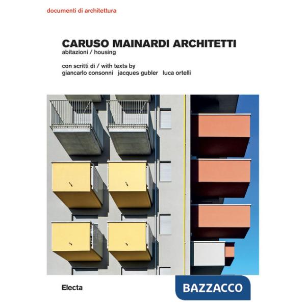 Caruso Mainardi Architetti. Abitazioni-Housing. Ediz. a colori