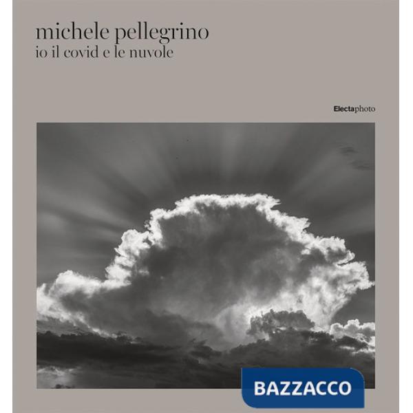 Io il covid e le nuvole. Ediz. italiana e inglese