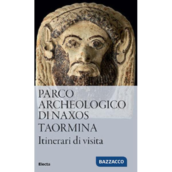 Parco archeologico di Naxos Taormina. Itinerari di visita