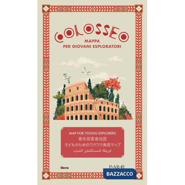 Colosseo. Mappa per giovani esploratori