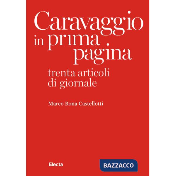 Caravaggio in prima pagina. Trenta articoli di giornale