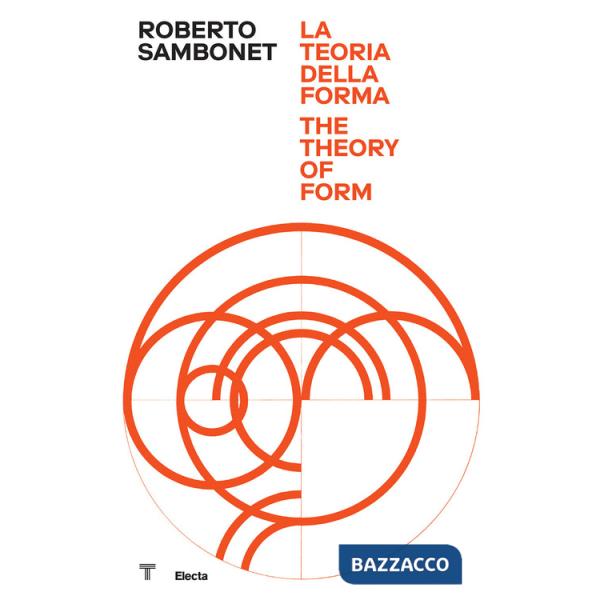 Roberto Sambonet. La teoria della forma-The theory of form. Ediz. a colori