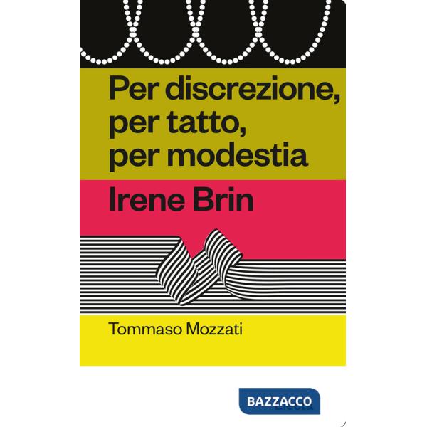 Per discrezione, per tatto, per modestia. Irene Brin