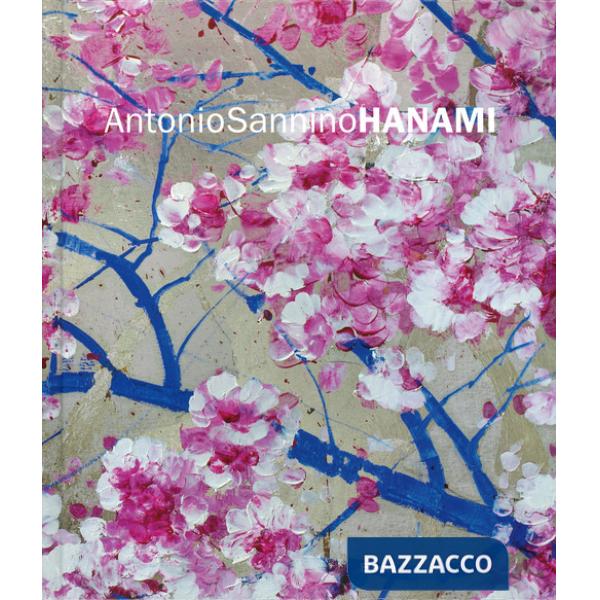 Antonio Sannino. Hanami. Ediz. italiana e inglese