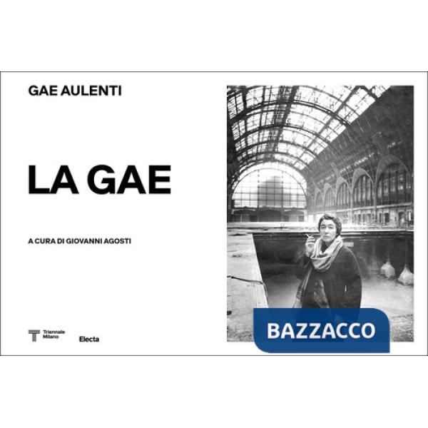 Gae. Gae Aulenti (1927-2012). Ediz. illustrata (La)