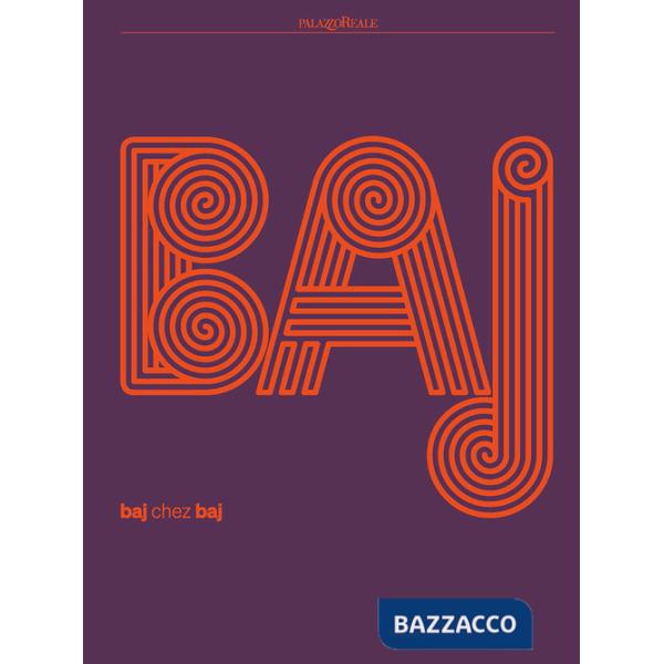 BAJ. Baj chez Baj. Ediz. a colori