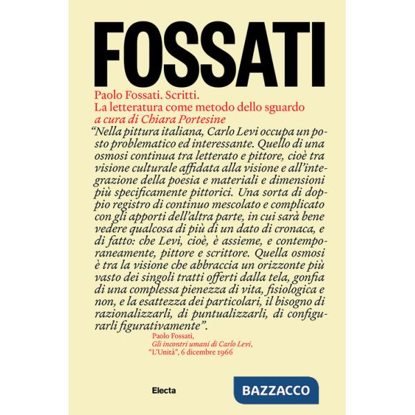 Paolo Fossati. Scritti. La letteratura come metodo dello sguardo