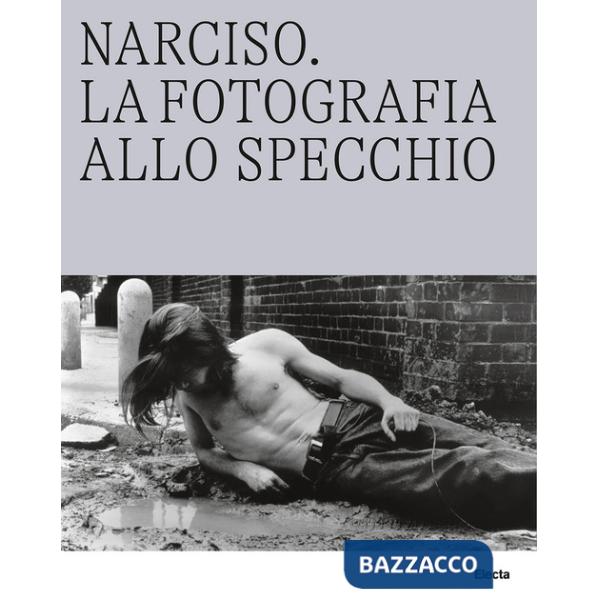 Caracalla. Le Terme allo specchio-Narciso. La fotografia allo specchio. Ediz. illustrata