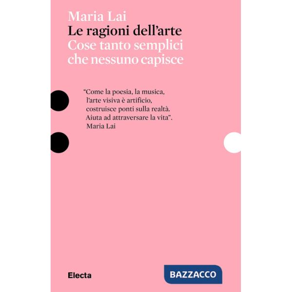 Ragioni dell'arte. Cose tanto semplici che nessuno capisce (Le)