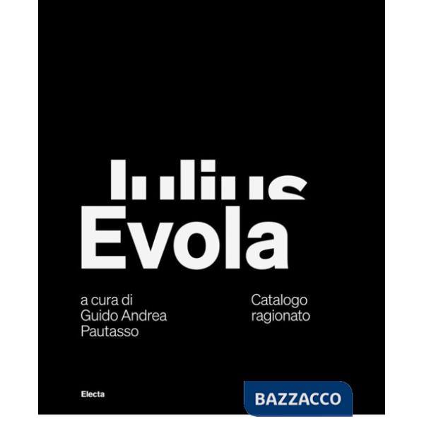Julius Evola. Catalogo ragionato. Ediz. italiana e inglese