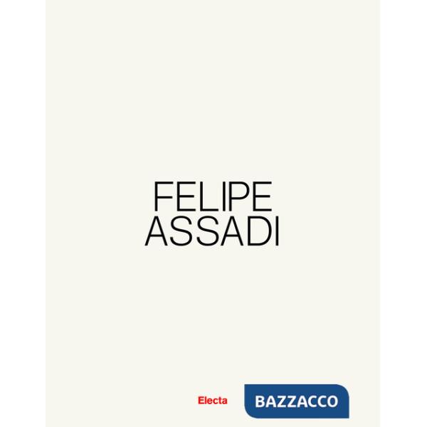 Felipe Assadi. Ediz. italiana e inglese