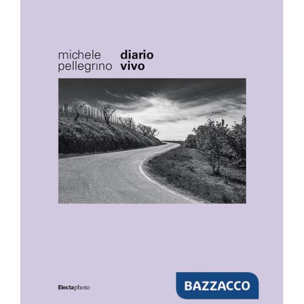 Michele Pellegrino. Diario vivo. Ediz. illustrata