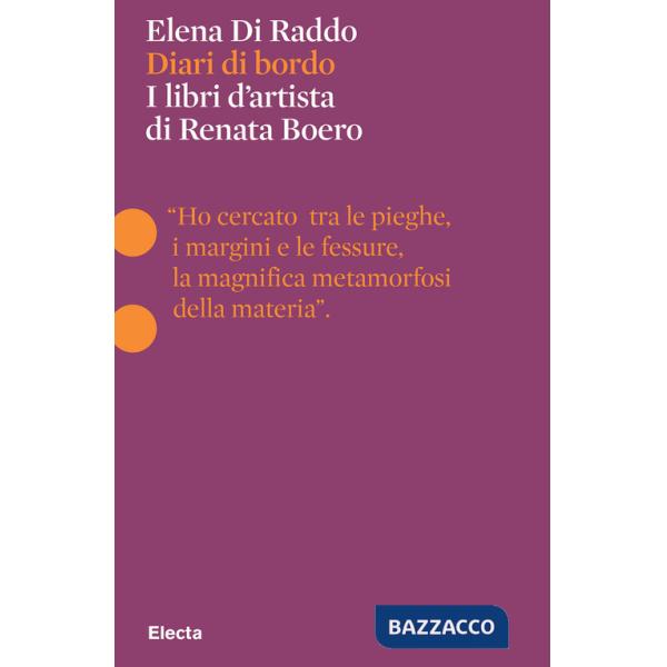 Diari di bordo. I libri d'artista di Renata Boero. Ediz. illustrata