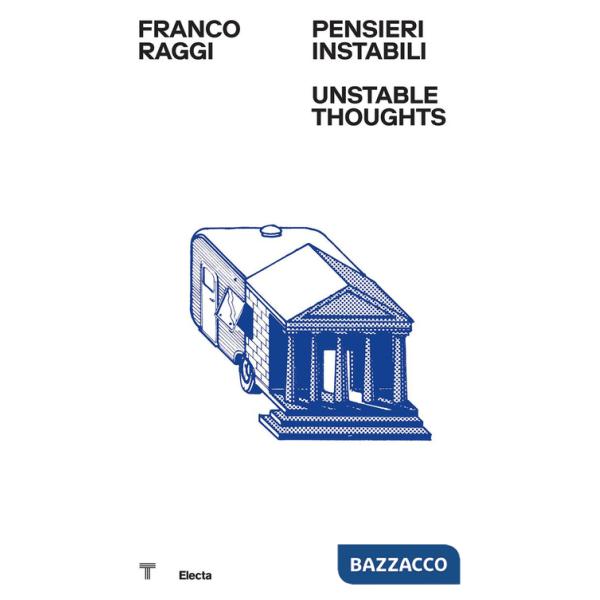 Franco Raggi. Pensieri instabili-Unstable thoughts. Ediz. illustrata