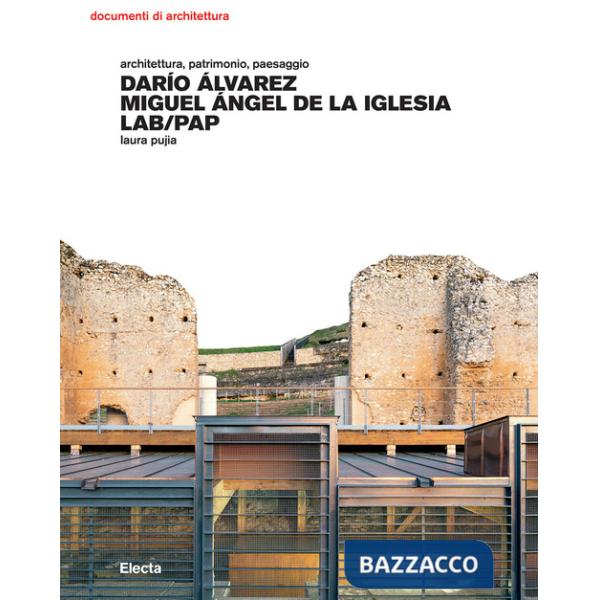 Darío Álvarez Miguel Ángel de la Iglesia. LAB/PAP. Architettura, patrimonio, paesaggio