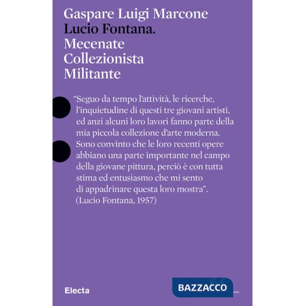 Lucio Fontana. Mecenate collezionista militante. Ediz. italiana e inglese