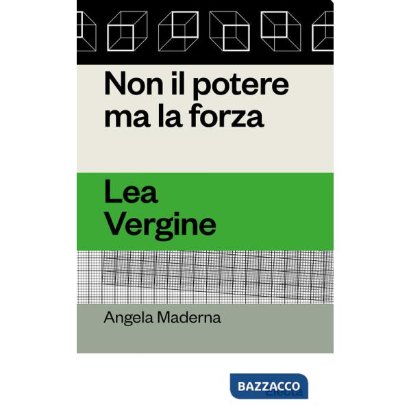 Non il potere ma la forza. Lea Vergine