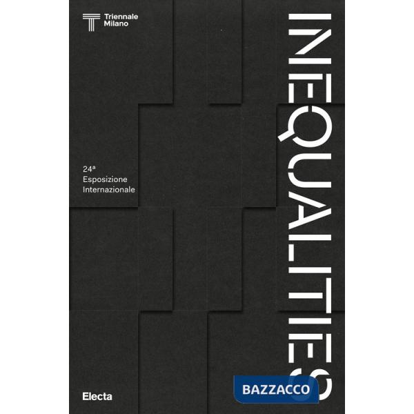 Inequalities. 24ª Esposizione internazionale. Ediz. illustrata