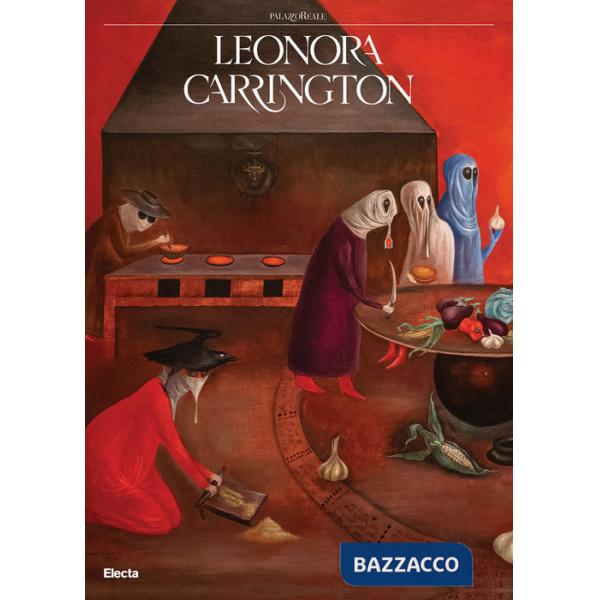 Leonora Carrington. Ediz. italiana